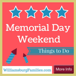 Memorial Day Weekend – Things to Do in Williamsburg, VA