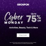 Cyber Monday Groupons - finally something for everyone on your list!