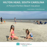 Hilton Head Island, South Carolina — An All-American Family Vacation Without the Costly Price Tag & Crowds