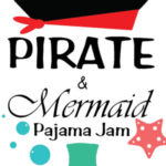 After Hours Pirate/Mermaid PJ Party at VLM on Aug. 28! Ages 10 and under