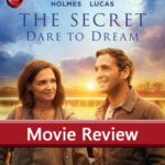 Movie Review: The Secret: Dare To Dream - stream it July 31