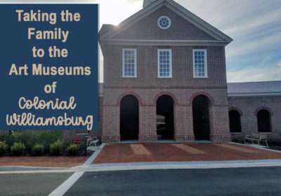 art-museums-of-colonial-williamsburg-family-trip-va