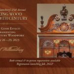 Colonial Williamsburg's Working Wood in the 18th Century Conference January 26 - 29, 2023 is registering now