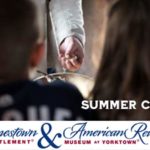 Summer History Camps at the Jamestown Settlement & at the American Revolution Museum!