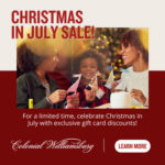 Christmas in July! eGift Card Sale at Colonial Williamsburg - Quick Sale only thru August 1, 2022