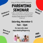 Parenting Seminar:  A Grown-ups Guide to Kids' Wiring at King of Glory - Nov 5, 2022 from 9 am to noon.  Free Event