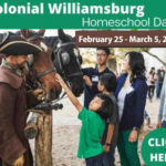 Colonial Williamsburg Homeschool Days February 25 - March 5, 2023