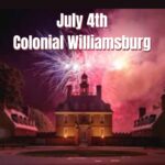 Independence Day Celebrations and 4th of July Fireworks at Colonial Williamsburg 2023 - List of Events!