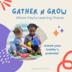 Gather 'n' Grow Class for Toddlers! Registration is Open