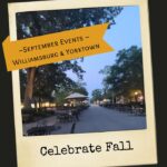 Best Things to Do in Williamsburg and Yorktown in September (& Hampton Roads) 2023 Edition