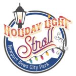 Annual Holiday Light Stroll a 2 mile walk through Newport News Celebration in Lights - Tuesday, November 21, 2023